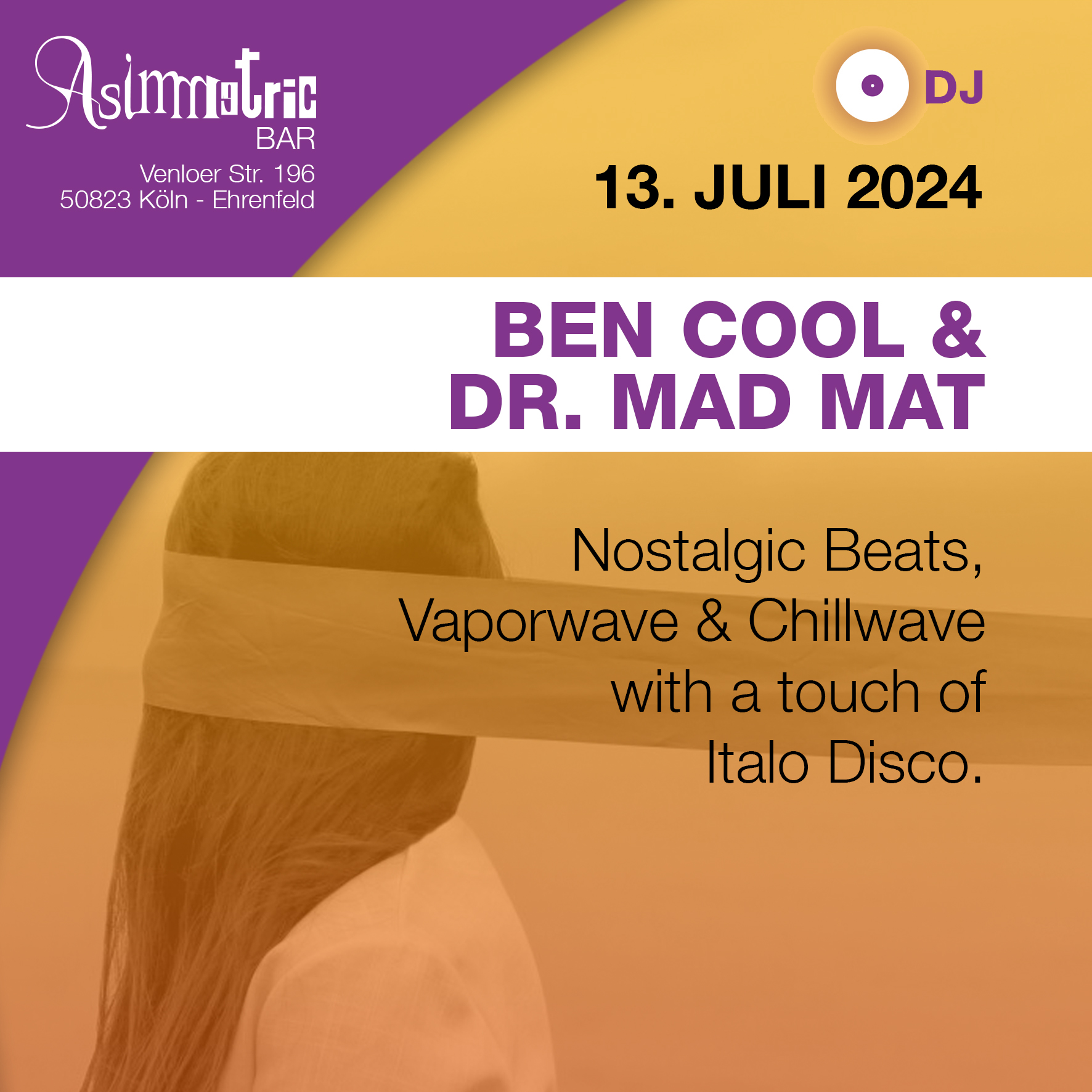 asimmetric bar * Venloer Str. 196 * 50823 Köln - DJ - Ben Cool & Dr. Mad Mat