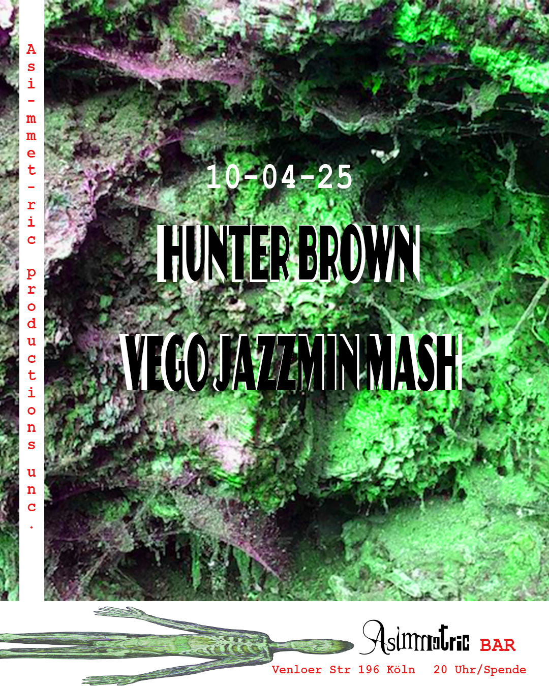 asimmetric bar * Venloer Str. 196 * 50823 Köln * Hunter Brown + Vego Jazzmin Mash 10.04.2025