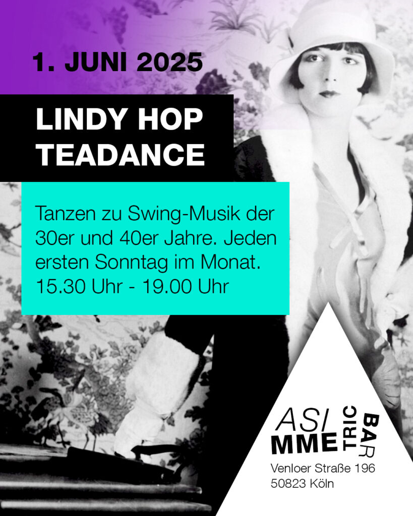 Lindy Hop Teadance - Tanzen zu Swing Musik - 1.6.2025 - ASIMMETRIC BAR | Venloer Str. 196 | 50823 Köln