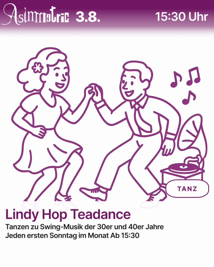 Lindy Hop Teadance - 03.08.2025 - ASIMMETRIC BAR | Venloer Str. 196 | 50823 Köln