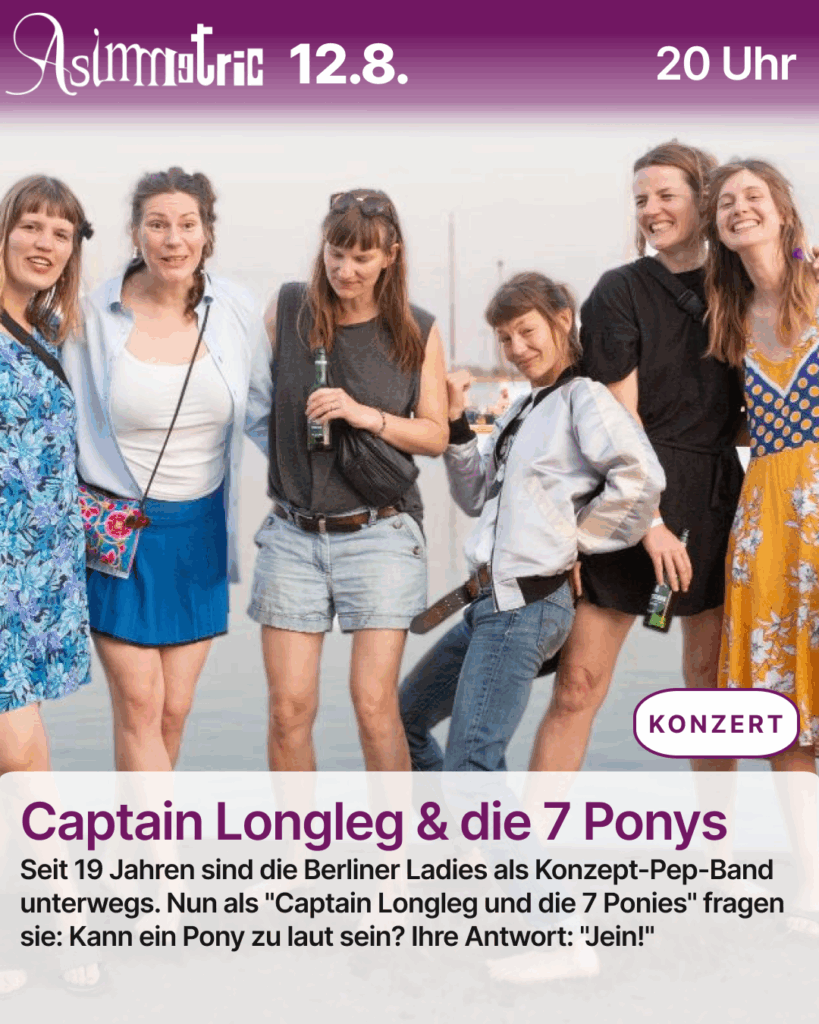 Konzert Captain Longleg & die 7 Ponys - 12.08.2025 - ASIMMETRIC BAR | Venloer Str. 196 | 50823 Köln