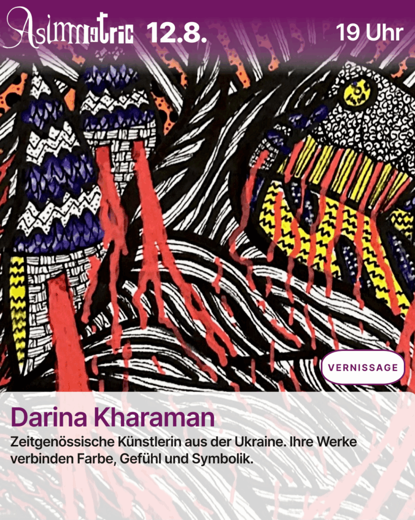 Vernissage: Darina Kharman - 12.08.2025 - ASIMMETRIC BAR | Venloer Str. 196 | 50823 Köln