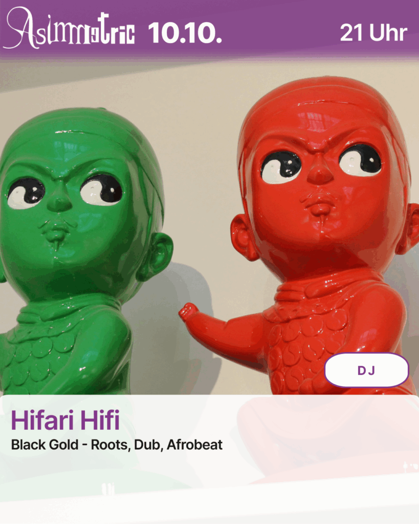 Hifari Hifi (DJ) - Black Gold - Roots, Dub, Afrobeat - 10.10.2025 (21 Uhr) - ASIMMETRIC BAR | Venloer Str. 196 | 50823 Köln
