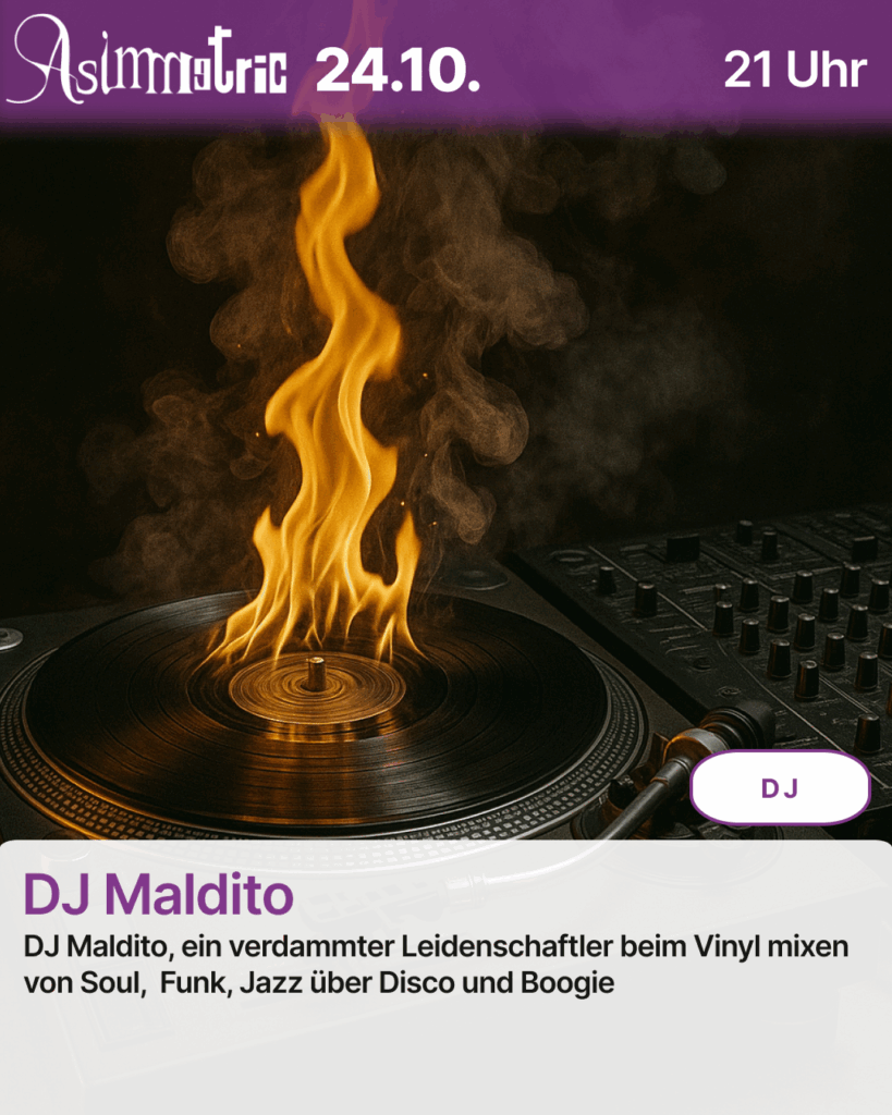 DJ Maldito (DJ) - DJ Maldito, ein verdammter Leidenschaftler beim Vinyl mixen von Soul, Funk, Jazz über Disco und Boogie - 24.10.2025 (21 Uhr) - ASIMMETRIC BAR | Venloer Str. 196 | 50823 Köln