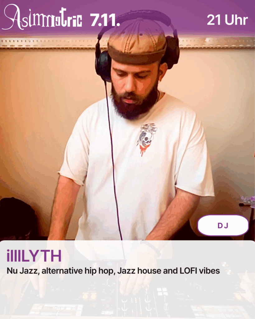 illlLYTH (DJ) - Nu Jazz, alternative hip hop, Jazz house and LOFI vibes - 07.11.2025 (21 Uhr) - ASIMMETRIC BAR | Venloer Str. 196 | 50823 Köln