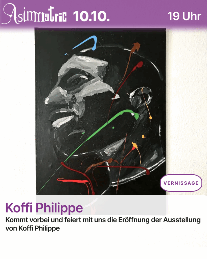 Koffi Philippe (VERNISSAGE) - Kommt vorbei und feiert mit uns die Eröffnung der Ausstellung von Koffi Philippe - 10.10.2025 (19 Uhr) - ASIMMETRIC BAR | Venloer Str. 196 | 50823 Köln