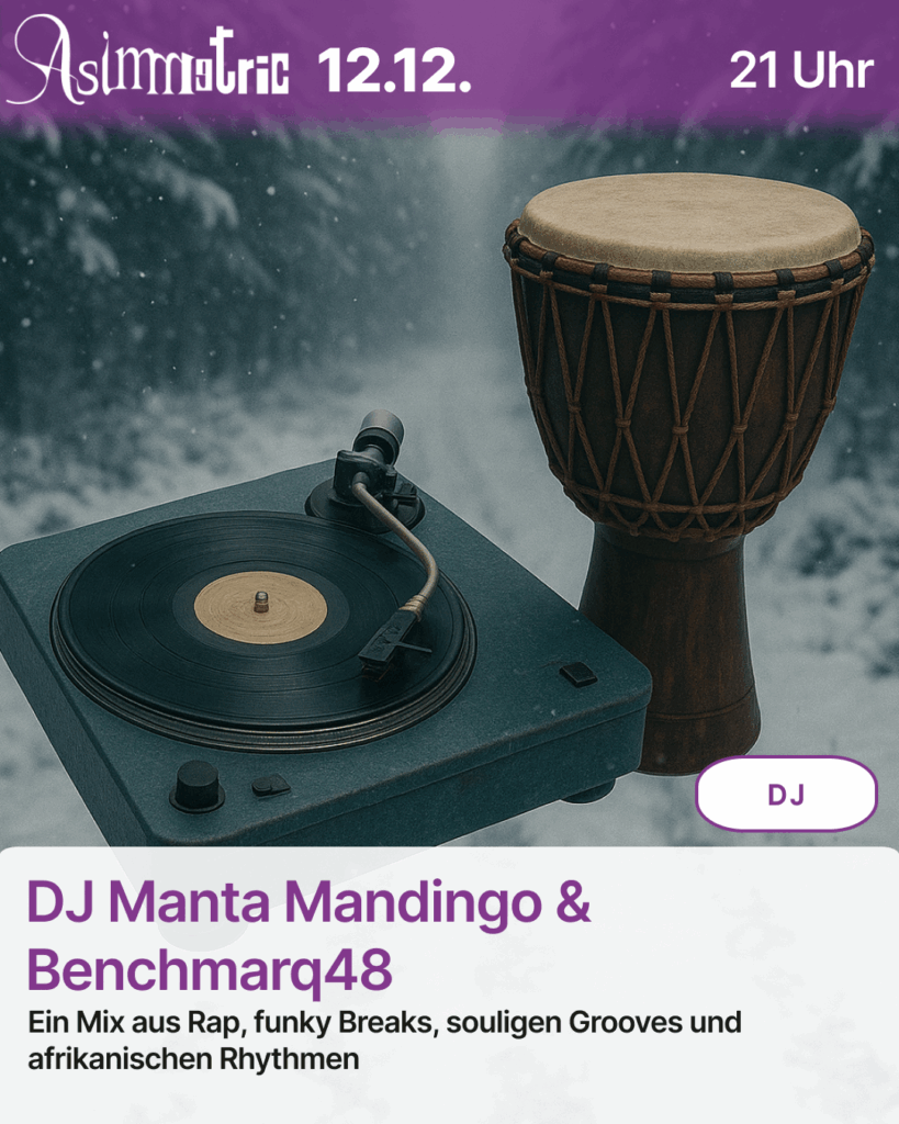 DJ Manta Mandingo & Benchmarq48 (DJ) - Ein Mix aus Rap, funky Breaks, souligen Grooves und afrikanischen Rhythmen - 12.12.2025 (21 Uhr) - ASIMMETRIC BAR | Venloer Str. 196 | 50823 Köln