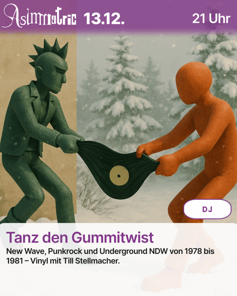 Tanz den Gummitwist (DJ) - New Wave, Punkrock und Underground NDW von 1978 bis 1981 – Vinyl mit Till Stellmacher - 13.12.2025 (21 Uhr) - ASIMMETRIC BAR | Venloer Str. 196 | 50823 Köln